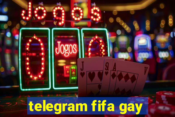 telegram fifa gay