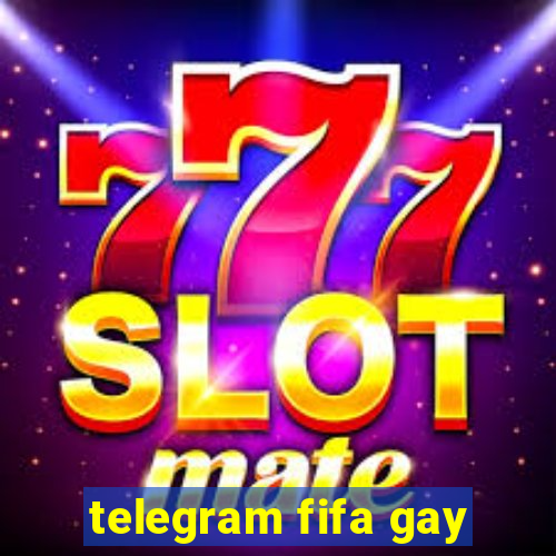 telegram fifa gay