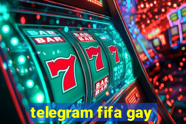 telegram fifa gay