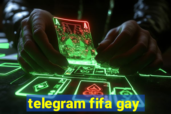 telegram fifa gay