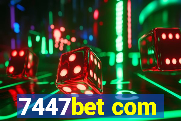 7447bet com