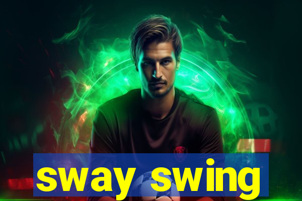 sway swing