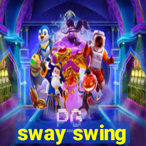 sway swing