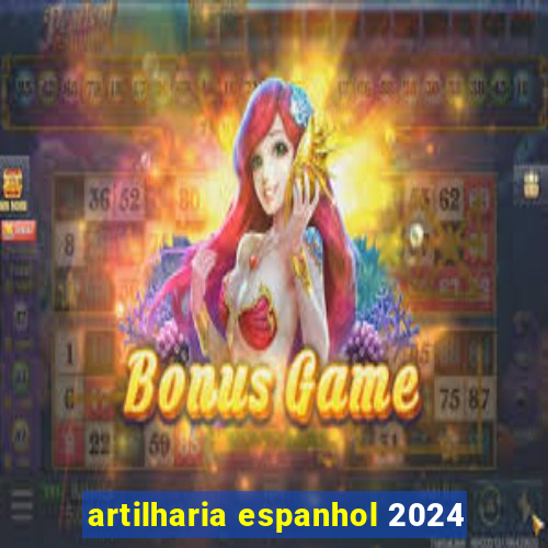 artilharia espanhol 2024