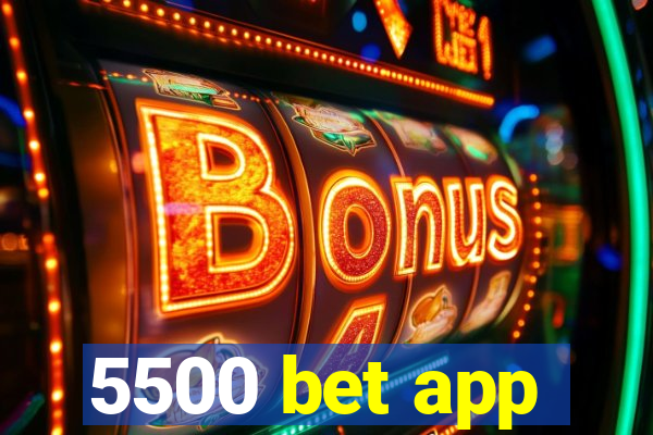 5500 bet app