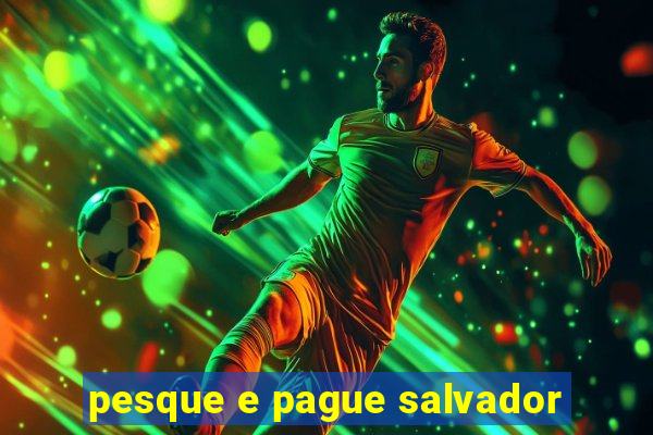 pesque e pague salvador