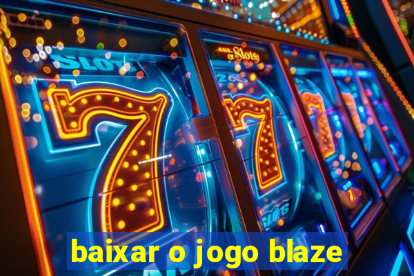 baixar o jogo blaze