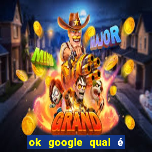 ok google qual é a cor