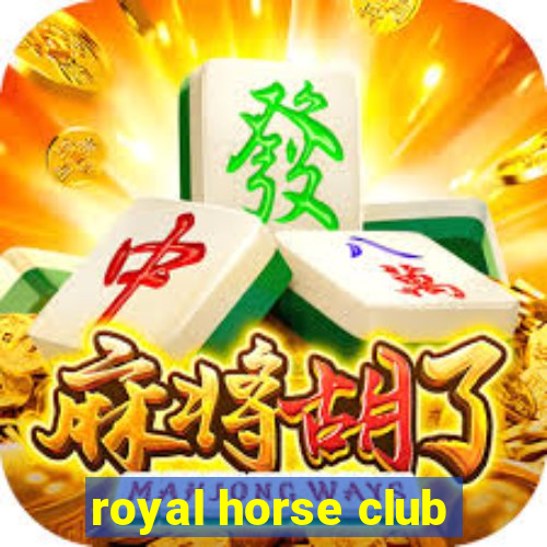 royal horse club