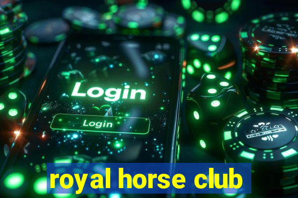 royal horse club