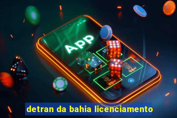 detran da bahia licenciamento