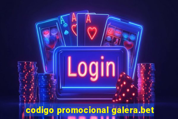 codigo promocional galera.bet