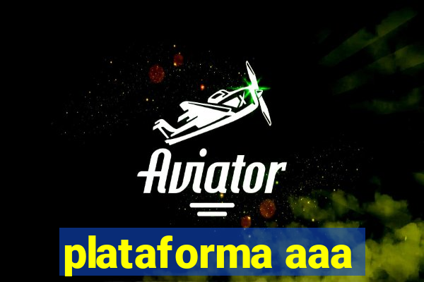 plataforma aaa