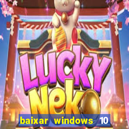 baixar windows 10 mega lite