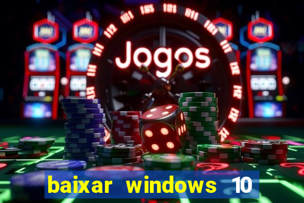 baixar windows 10 mega lite