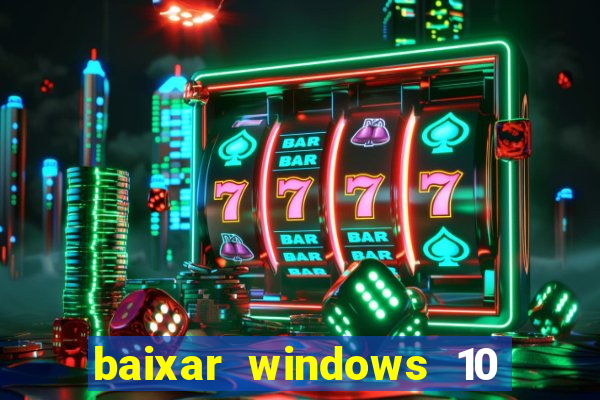 baixar windows 10 mega lite