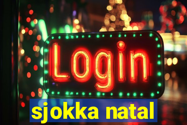 sjokka natal