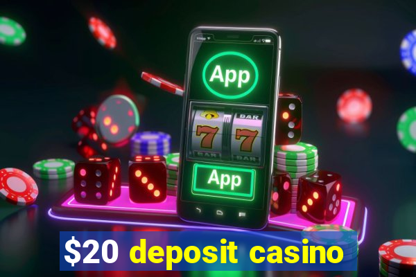 $20 deposit casino