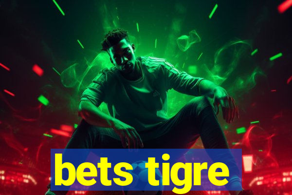 bets tigre