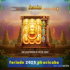 feriado 2025 piracicaba