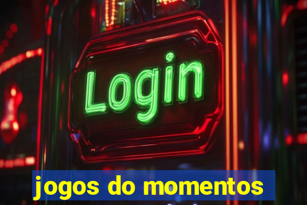 jogos do momentos