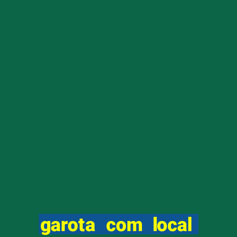 garota com local em joinville