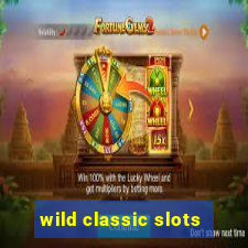 wild classic slots