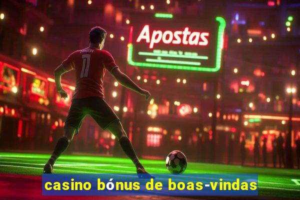 casino bónus de boas-vindas