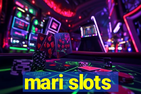 mari slots