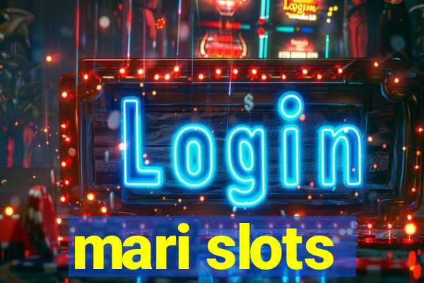 mari slots