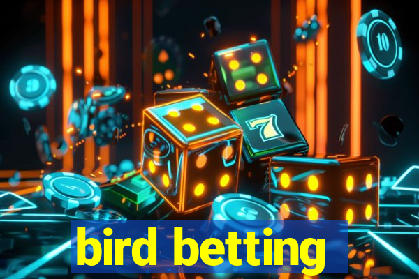 bird betting