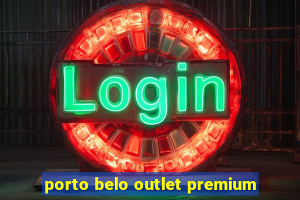 porto belo outlet premium