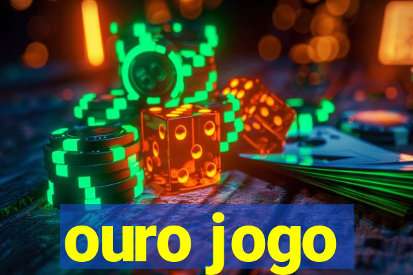 ouro jogo