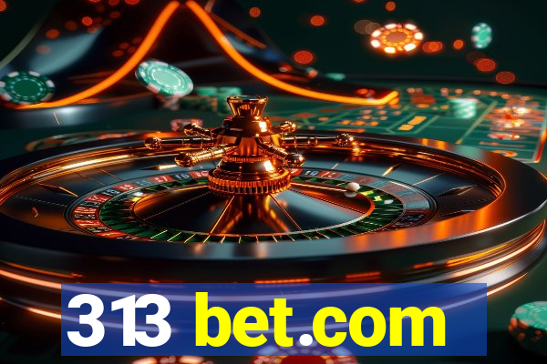 313 bet.com