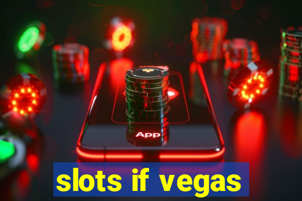 slots if vegas