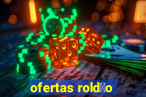 ofertas rold茫o