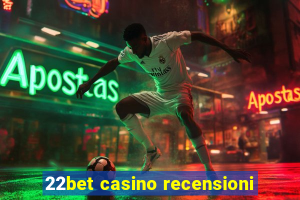 22bet casino recensioni