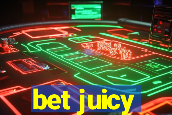 bet juicy