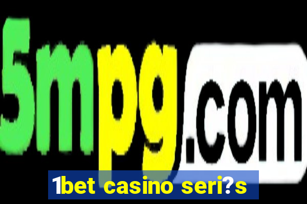 1bet casino seri?s