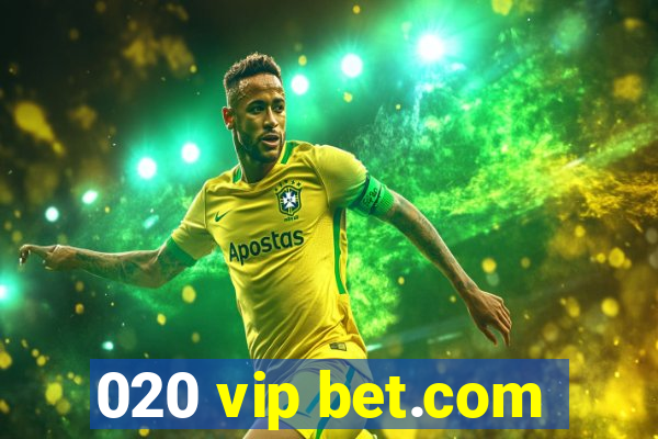 020 vip bet.com