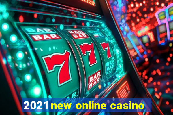 2021 new online casino