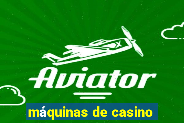 máquinas de casino