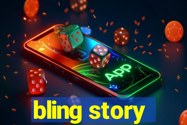 bling story