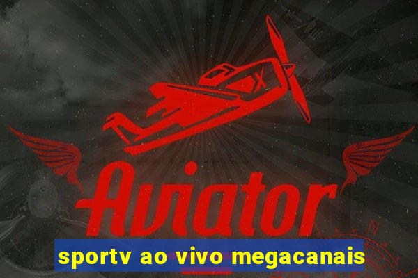 sportv ao vivo megacanais