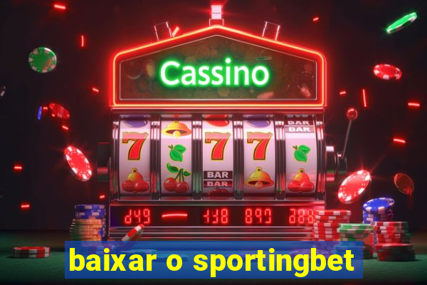 baixar o sportingbet