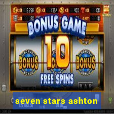 seven stars ashton