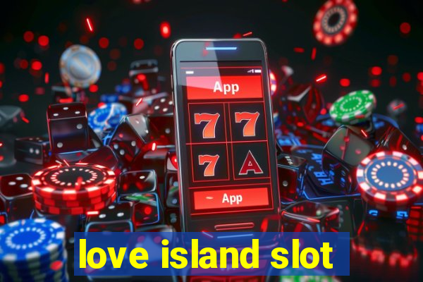 love island slot