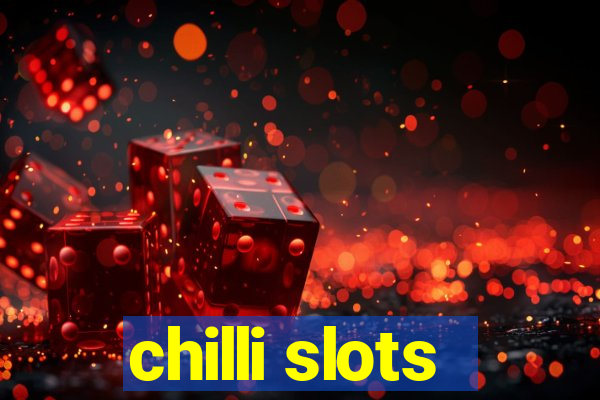 chilli slots