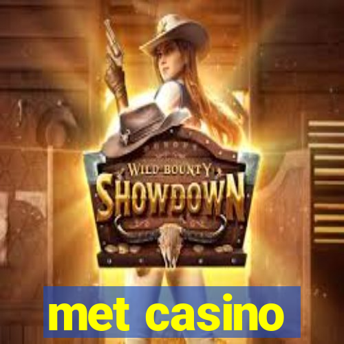 met casino