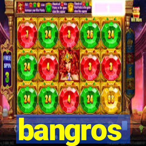 bangros